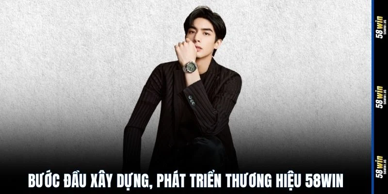 Bước đầu xây dựng, phát triển thương hiệu 58WIN