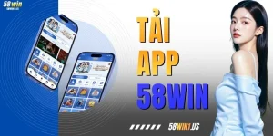 Tải App 58WIN - Cài Đặt Ứng Dụng Mượt Mà Cho Smartphone